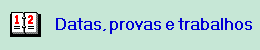 Datas, provas e trabalhos